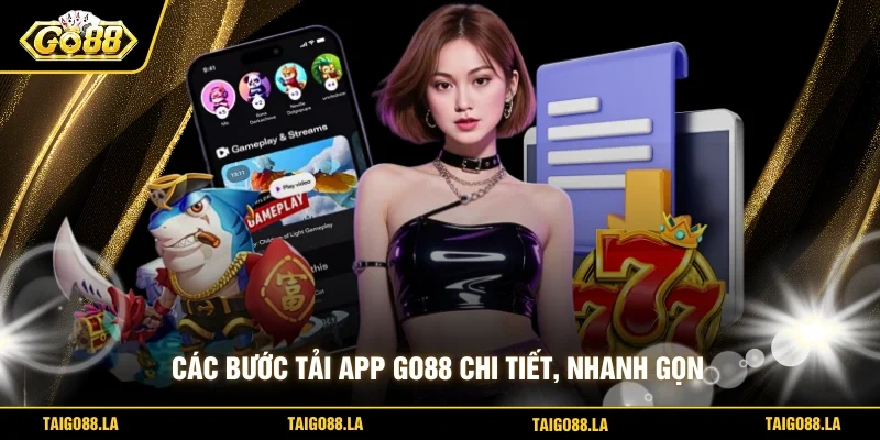 Các bước tải app GO88 chi tiết, nhanh gọn